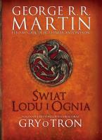 Świat lodu i ognia. Autor: George R.R. Martin. SmakLiter.pl Okładka książki Świat lodu i ognia