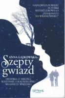 Szepty Gwiazd. Autor: Łajkowska Anna. SmakLiter.pl Okładka książki Szepty Gwiazd