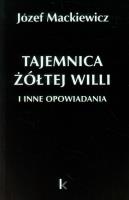 Tajemnica żółtej willi. Autor: Józef Mackiewicz. SmakLiter.pl Okładka książki Tajemnica żółtej willi
