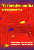 Termodynamika procesowa. Autor: Michałowski Stanisław, Wańkowicz Kazimierz. SmakLiter.pl Okładka książki Termodynamika procesowa