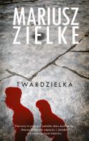 Twardzielka. Autor: Mariusz Zielke. SmakLiter.pl Okładka książki Twardzielka
