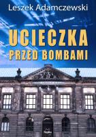 Ucieczka przed bombami. Autor: Adamczewski Leszek. SmakLiter.pl Okładka książki Ucieczka przed bombami