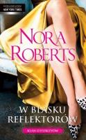 W blasku reflektorów. Autor: Nora Roberts. SmakLiter.pl Okładka książki W blasku reflektorów
