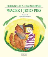 Wacek i jego pies. Autor: Ferdynand A. Ossendowski. SmakLiter.pl Okładka książki Wacek i jego pies