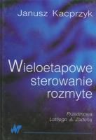 Wieloetapowe sterowanie rozmyte. Autor: Kacprzyk Janusz. SmakLiter.pl Okładka książki Wieloetapowe sterowanie rozmyte