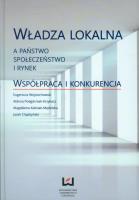 Okładka książki Władza lokalna a państwo społeczeństwo i rynek