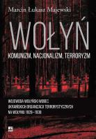 Wołyń. komunizm, nacjonalizm, terroryzm. Autor: Majewski Marcin Łukasz. SmakLiter.pl Okładka książki Wołyń. komunizm, nacjonalizm, terroryzm