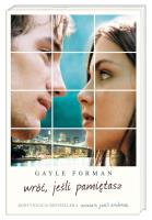 Wróć, jeśli pamiętasz. Autor: Forman Gayle. SmakLiter.pl Okładka książki Wróć, jeśli pamiętasz