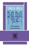 Wyznania patrycjusza. Autor: Sándor Márai. SmakLiter.pl Okładka książki Wyznania patrycjusza