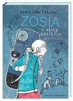 Zosia z ulicy Kociej 6. Na wycieczce. Autor: Agmieszka Tyszka. SmakLiter.pl Okładka książki Zosia z ulicy Kociej 6. Na wycieczce