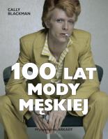 100 lat mody męskiej. Autor: Cally Blackman. SmakLiter.pl Okładka książki 100 lat mody męskiej
