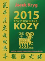 2015 Rok drewnianej kozy. Autor: Jacek Kryg. SmakLiter.pl Okładka książki 2015 Rok drewnianej kozy