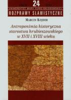 Okładka książki Antroponimia historyczna starostwa hrubieszowskiego w XVII i XVIII wieku