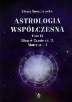 Okładka książki Astrologia współczesna t.9 Bieg w Czasie Część 3 Matryca 1
