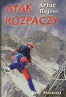 Atak Rozpaczy. Autor: Artur Hajzer. SmakLiter.pl Okładka książki Atak Rozpaczy