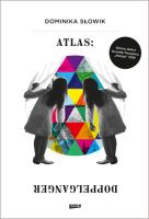 Atlas: Doppelganger. Autor: Słowik Dominika. SmakLiter.pl Okładka książki Atlas: Doppelganger