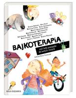 Bajkoterapia. Autor: Barciś Artur, Grażyna Bąkiewicz, Ryszard Cebula. SmakLiter.pl Okładka książki Bajkoterapia