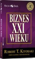 Biznes XXI wieku. Autor: Robert T. Kiyosaki. SmakLiter.pl Okładka książki Biznes XXI wieku