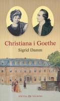 Christiana i Goethe studium. Autor: Sigrid Damm. SmakLiter.pl Okładka książki Christiana i Goethe studium
