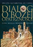 Dialog o Bożej Opatrzności. Autor: św. Katarzyna ze Sieny. SmakLiter.pl Okładka książki Dialog o Bożej Opatrzności