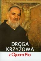 Droga krzyżowa z Ojcem Pio. Autor: praca grupowa. SmakLiter.pl Okładka książki Droga krzyżowa z Ojcem Pio