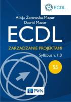 ECDL Moduł S5. Zarządzanie projekt. Syllabus v.1.0. Autor: Żarowska-Mazur Alicja, Mazurek Dawid. SmakLiter.pl Okładka książki ECDL Moduł S5. Zarządzanie projekt. Syllabus v.1.0