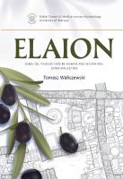 Elaion. Olive oil production in Roman and Byzantine Syria-Palestine PAM Monograph Series 6. Autor: Waliszewski Tomasz. SmakLiter.pl Okładka książki Elaion. Olive oil production in Roman and Byzantine Syria-Palestine PAM Monograph Series 6