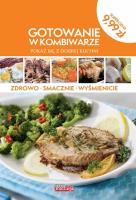 Gotowanie w kombiwarze. Pokaż się z dobrej kuchni. Autor: Opracowanie zbiorowe. SmakLiter.pl Okładka książki Gotowanie w kombiwarze. Pokaż się z dobrej kuchni
