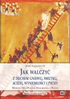 Jak walczyć z duchem gniewu,smutku, acedii mp3 - Audiobook. Autor: Józef Augustyn SJ. SmakLiter.pl Okładka książki Jak walczyć z duchem gniewu,smutku, acedii mp3 - Audiobook