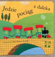 Jedzie pociąg z daleka. Autor: Kozyra-Pawlak Ewa. SmakLiter.pl Okładka książki Jedzie pociąg z daleka