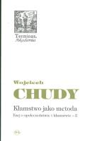 Kłamstwo jako metoda Esej o społeczeństwie i kłamstwie 2. Autor: Chudy Wojciech. SmakLiter.pl Okładka książki Kłamstwo jako metoda Esej o społeczeństwie i kłamstwie 2