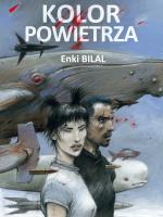 Kolor powietrza. Autor: Enki Bilal. SmakLiter.pl Okładka książki Kolor powietrza