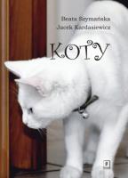 Koty. Autor: Beata Szymańska, JACEK KARDASIEWICZ, Markiewicz Barbara Anna. SmakLiter.pl Okładka książki Koty