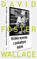 Krótkie wywiady z paskudnymi ludźmi. Autor: David Foster Wallace. SmakLiter.pl Okładka książki Krótkie wywiady z paskudnymi ludźmi