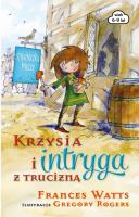 Krzysia i intryga z trucizną. Autor: Frances Watts. SmakLiter.pl Okładka książki Krzysia i intryga z trucizną