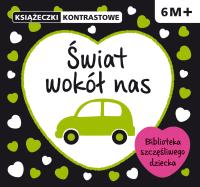 Okładka książki Książeczki kontrastowe. Świat wokół nas.