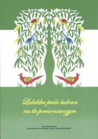 Lubelska pieśń ludowa na tle porównawczym. Autor: Jerzy Bartmiński (red.), Beata Maksymiuk-Pacek (r. SmakLiter.pl Okładka książki Lubelska pieśń ludowa na tle porównawczym