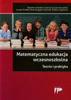 Okładka książki Matematyczna edukacja wczesnoszkolna Teoria i praktyka