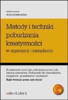 Metody i techniki pobudzania kreatywności w organizacji i zarządzaniu. Wydawca: edu-Libri. SmakLiter.pl Opakowanie Metody i techniki pobudzania kreatywności w organizacji i zarządzaniu