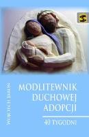 Okładka książki Modlitewnik duchowej adopcji. 40 tygodni