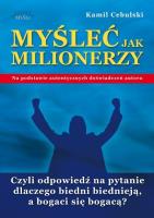 Myśleć Jak Milionerzy. Autor: Kamil Cebulski. SmakLiter.pl Okładka książki Myśleć Jak Milionerzy