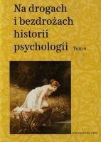 Okładka książki Na drogach i bezdrożach historii psychologii t.4