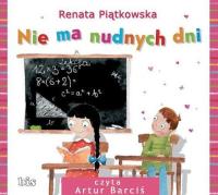 Nie ma nudnych dni. Audiobook. Autor: Renata Piątkowska. SmakLiter.pl Okładka książki Nie ma nudnych dni. Audiobook