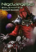 Nigdziegęści: Solenopsis. Autor: Andrzej Baczewski. SmakLiter.pl Okładka książki Nigdziegęści: Solenopsis