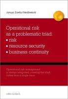 Operational risk as a problematic triad risk resiurce security business continuity. Autor: Zawiła-Niedźwiecki Janusz. SmakLiter.pl Okładka książki Operational risk as a problematic triad risk resiurce security business continuity