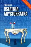 Ostatnia arystokratka. Autor: Evzen Bocek. SmakLiter.pl Okładka książki Ostatnia arystokratka