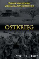 Ostkrieg. Front wschodni: wojna na wyniszczenie. Autor: Fritz Stephen G.. SmakLiter.pl Okładka książki Ostkrieg. Front wschodni: wojna na wyniszczenie