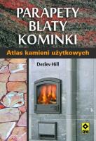 Parapety, blaty, kominki. Atlas kamieni użytkowych. Autor: Detlev Hill. SmakLiter.pl Okładka książki Parapety, blaty, kominki. Atlas kamieni użytkowych
