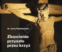 Perełka 231 - Zbawienie przyszło przez krzyż. Autor: Jerzy Popiełuszko. SmakLiter.pl Okładka książki Perełka 231 - Zbawienie przyszło przez krzyż