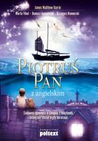 Piotruś Pan z angielskim. Autor: James Matthew Barrie, Fihel Marta, red. nauk. Dariusz Jemielniak. SmakLiter.pl Okładka książki Piotruś Pan z angielskim